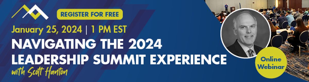 Navigating the 2024 Leadership Summit Experience with Scott Hanton banner